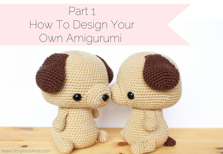 Part 1 How to Design Your Own Amigurumi: You Don't Have to Design Your Own Patterns